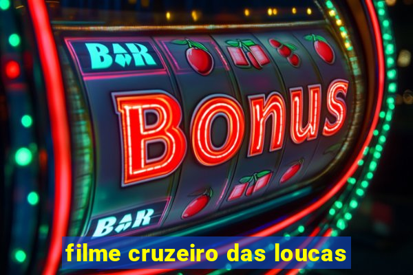 filme cruzeiro das loucas